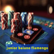 junior baiano flamengo